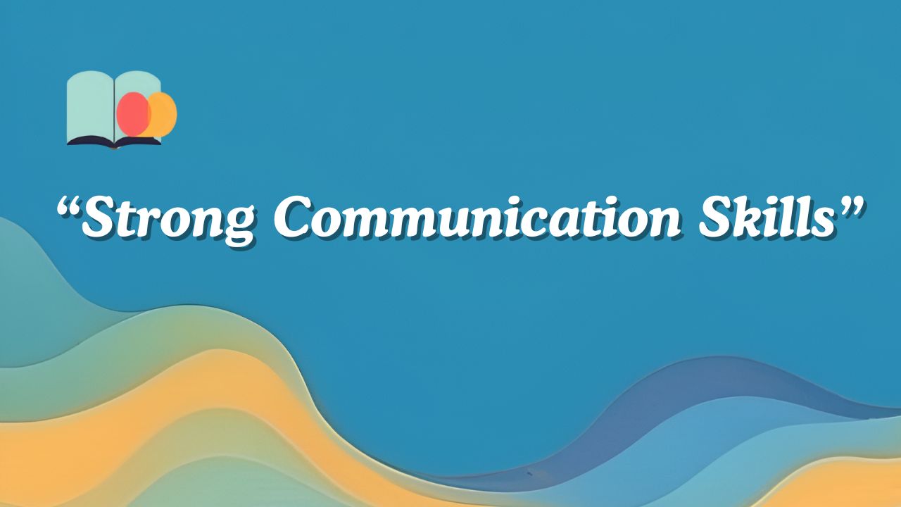 113 Another Way to Say Strong Communication Skills