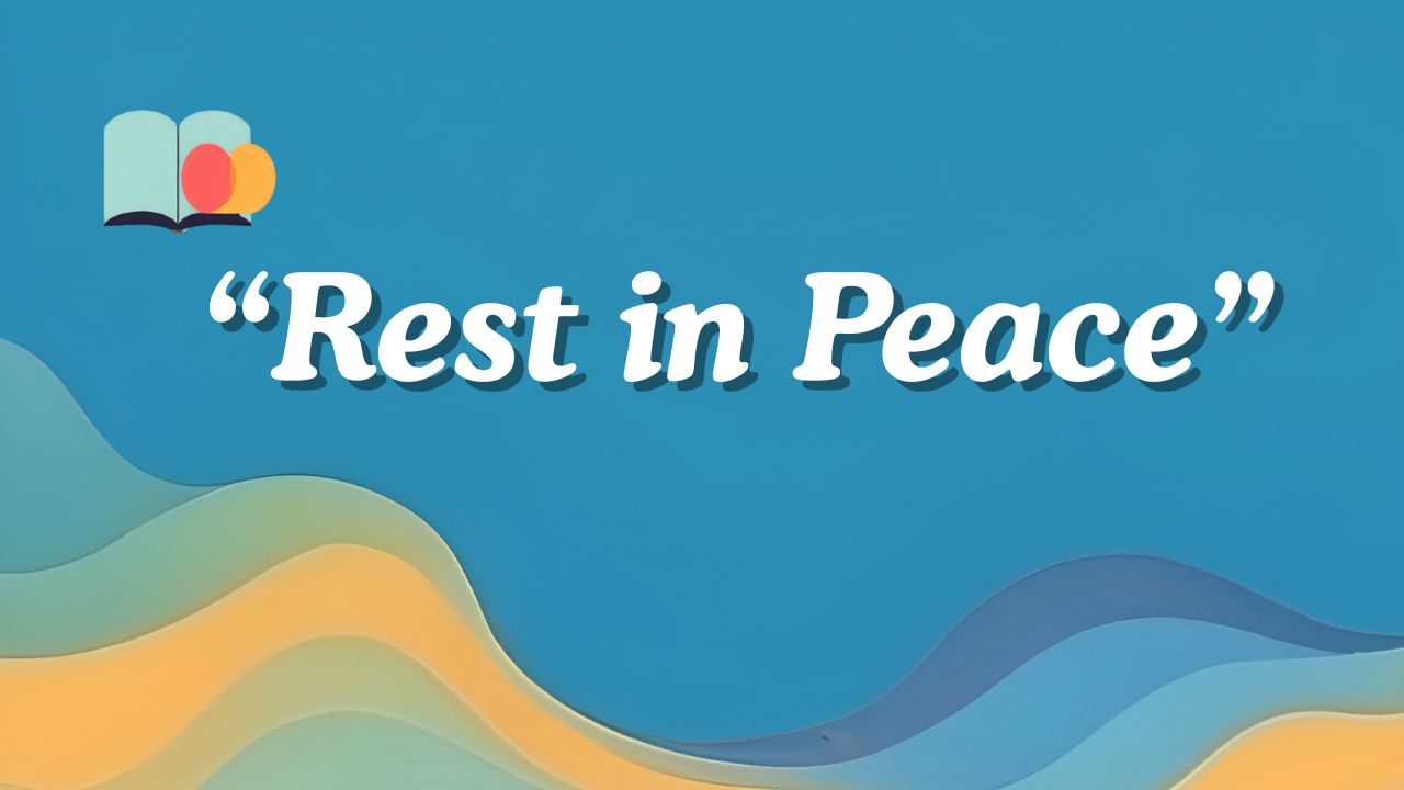 113 Beautiful Ways to Say Rest in Peace