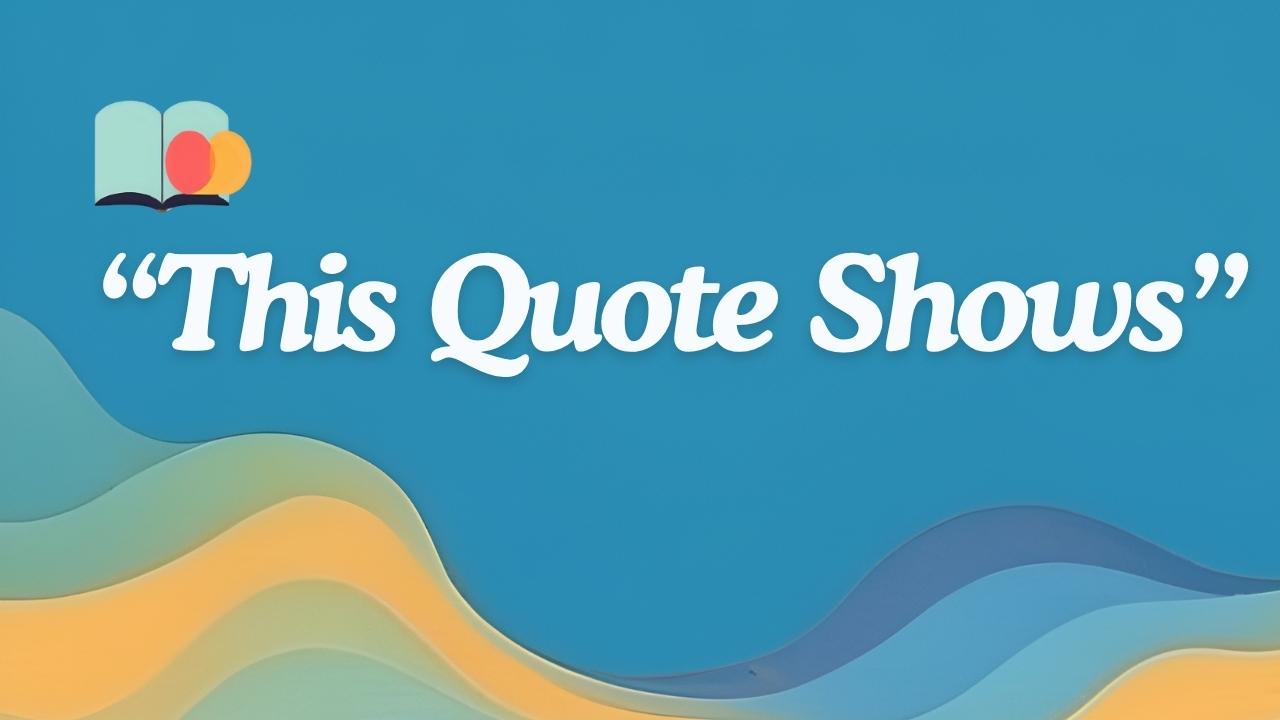 113 Other Ways to Say “This Quote Shows”